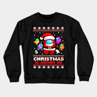 Christmas is among us Crewneck Sweatshirt